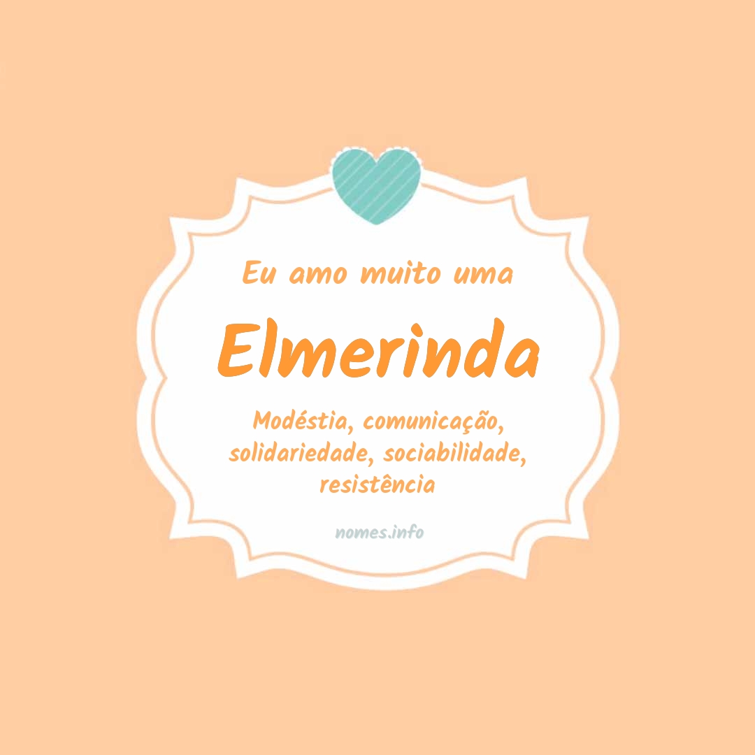 Eu amo muito Elmerinda