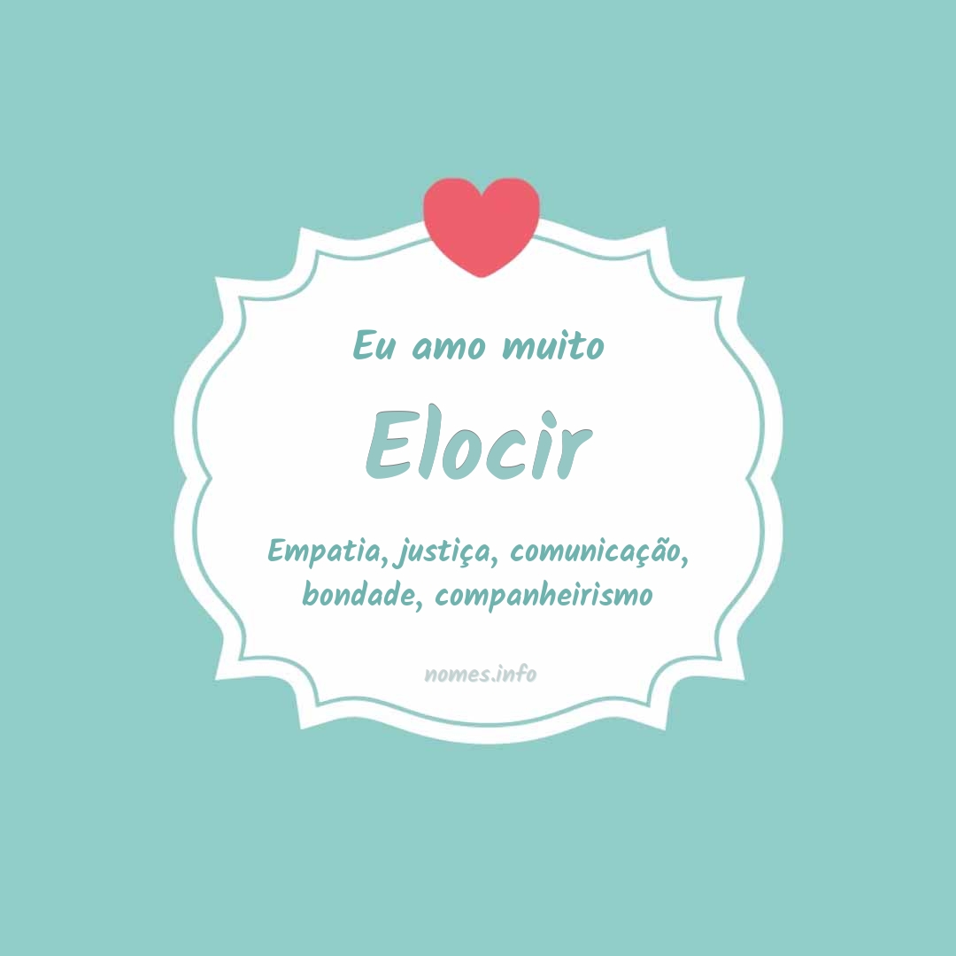 Eu amo muito Elocir