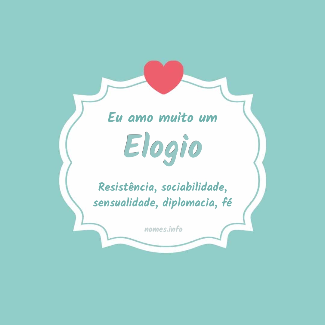 Eu amo muito Elogio