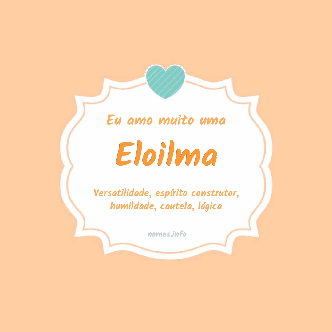 Eu amo muito Eloilma