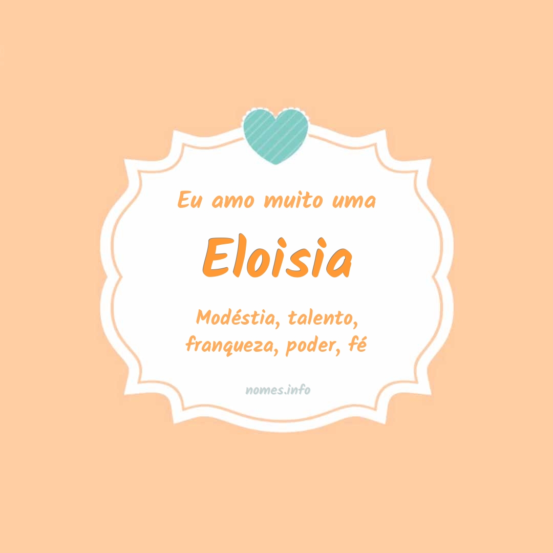 Eu amo muito Eloisia
