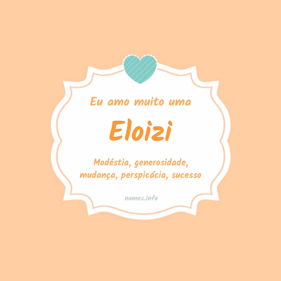 Eu amo muito Eloizi