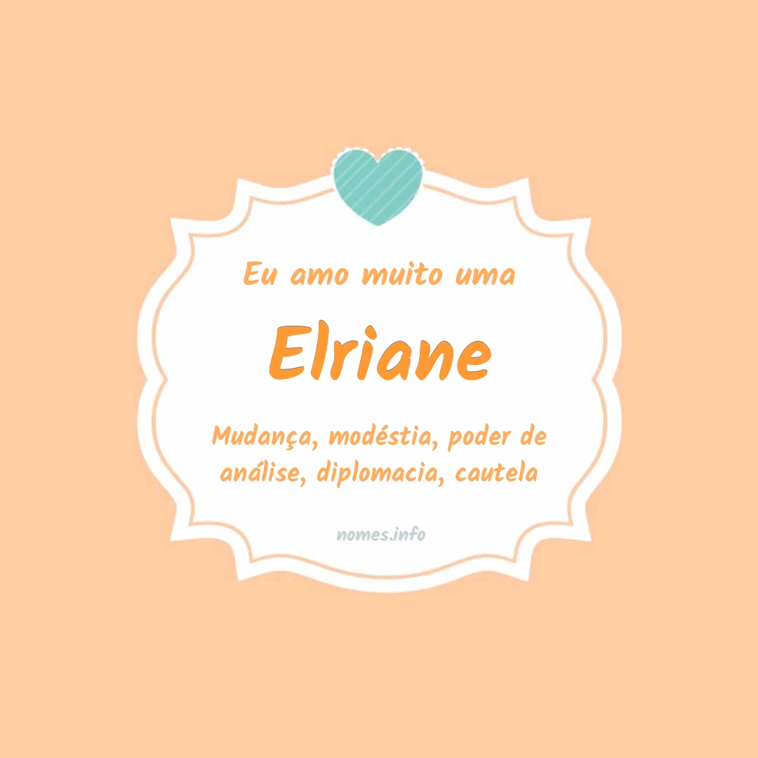 Eu amo muito Elriane
