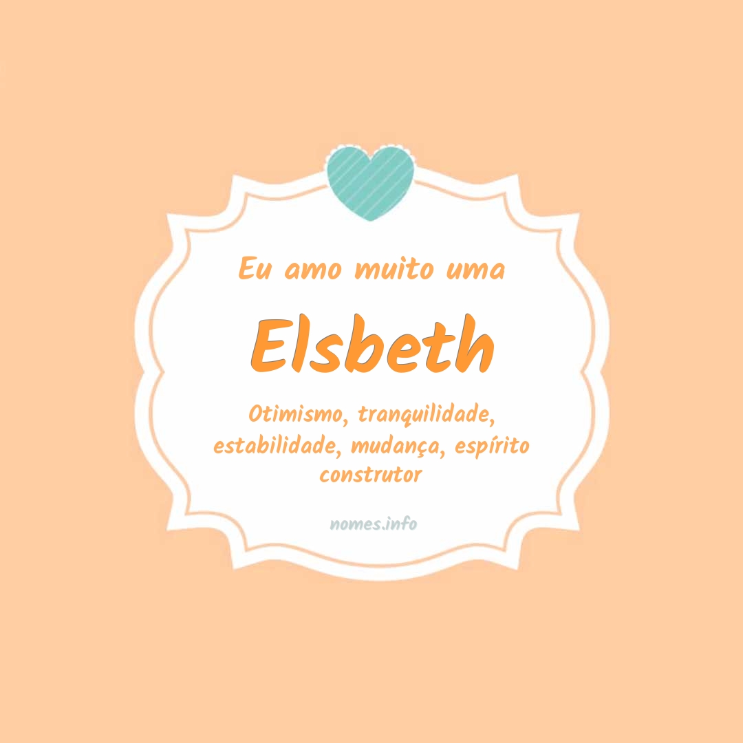 Eu amo muito Elsbeth