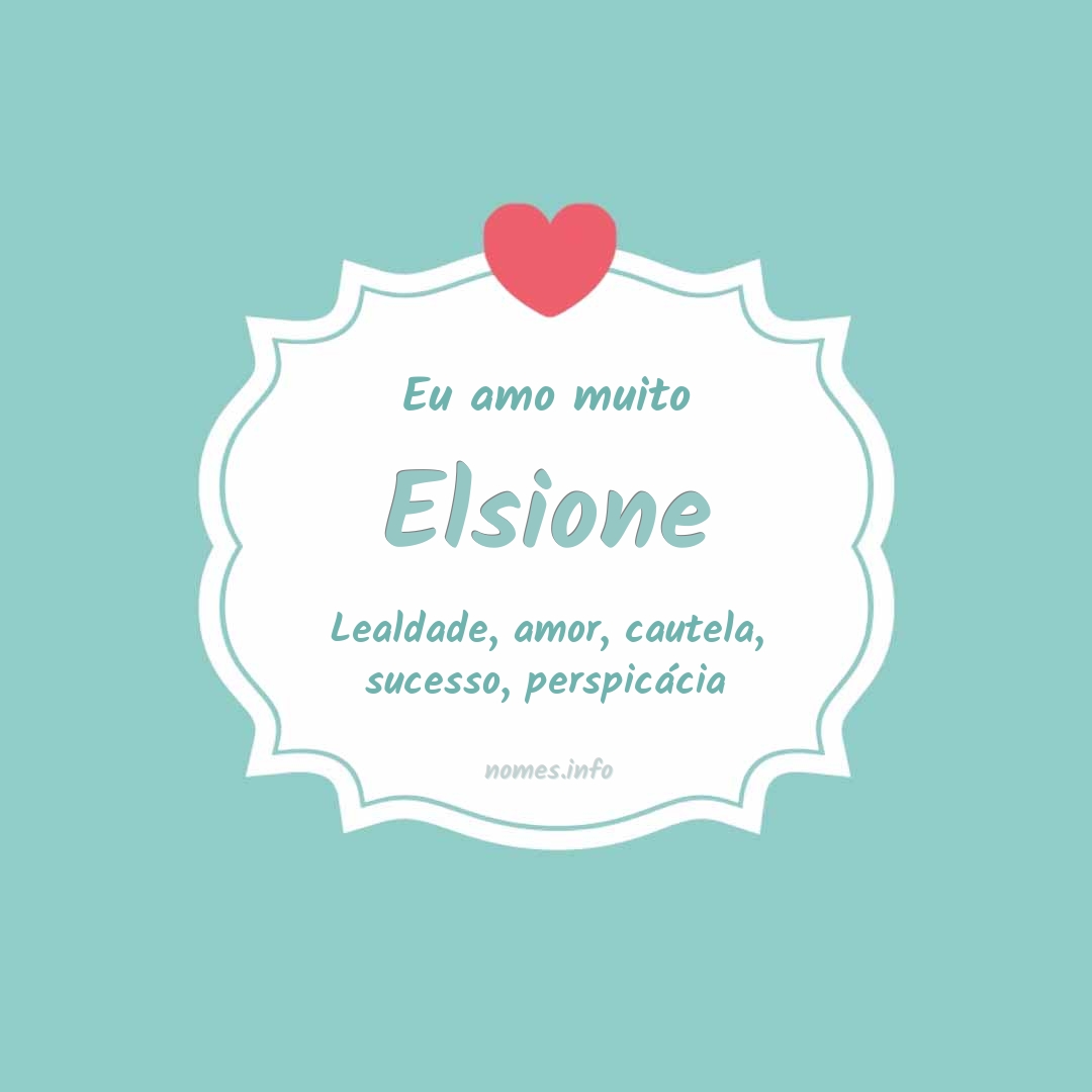 Eu amo muito Elsione