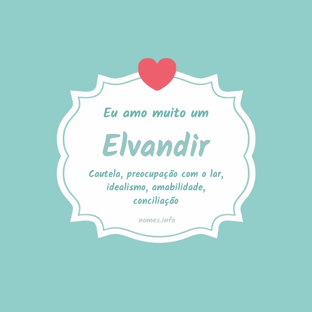 Eu amo muito Elvandir