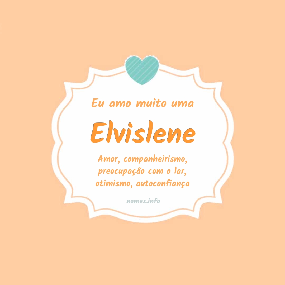 Eu amo muito Elvislene