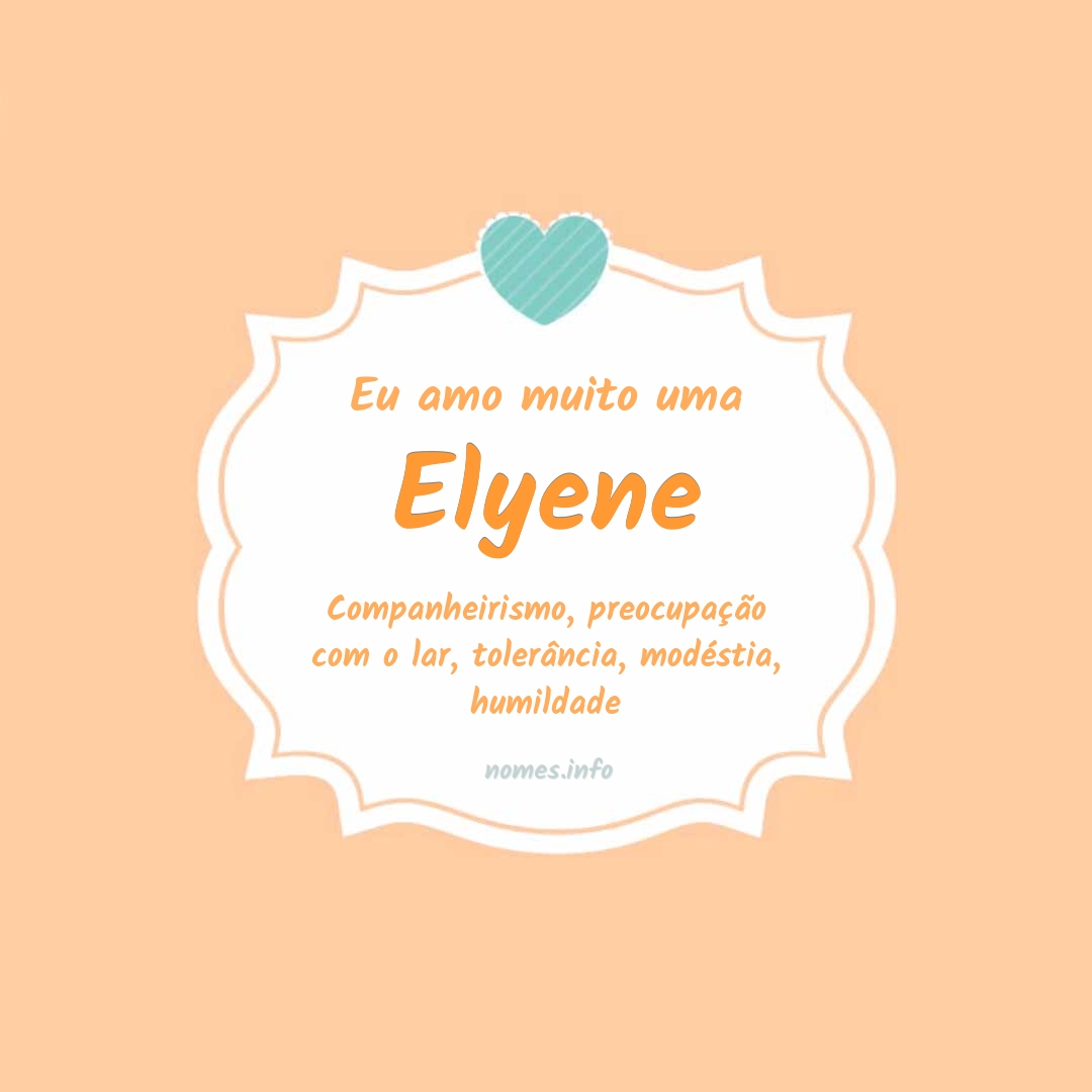 Eu amo muito Elyene