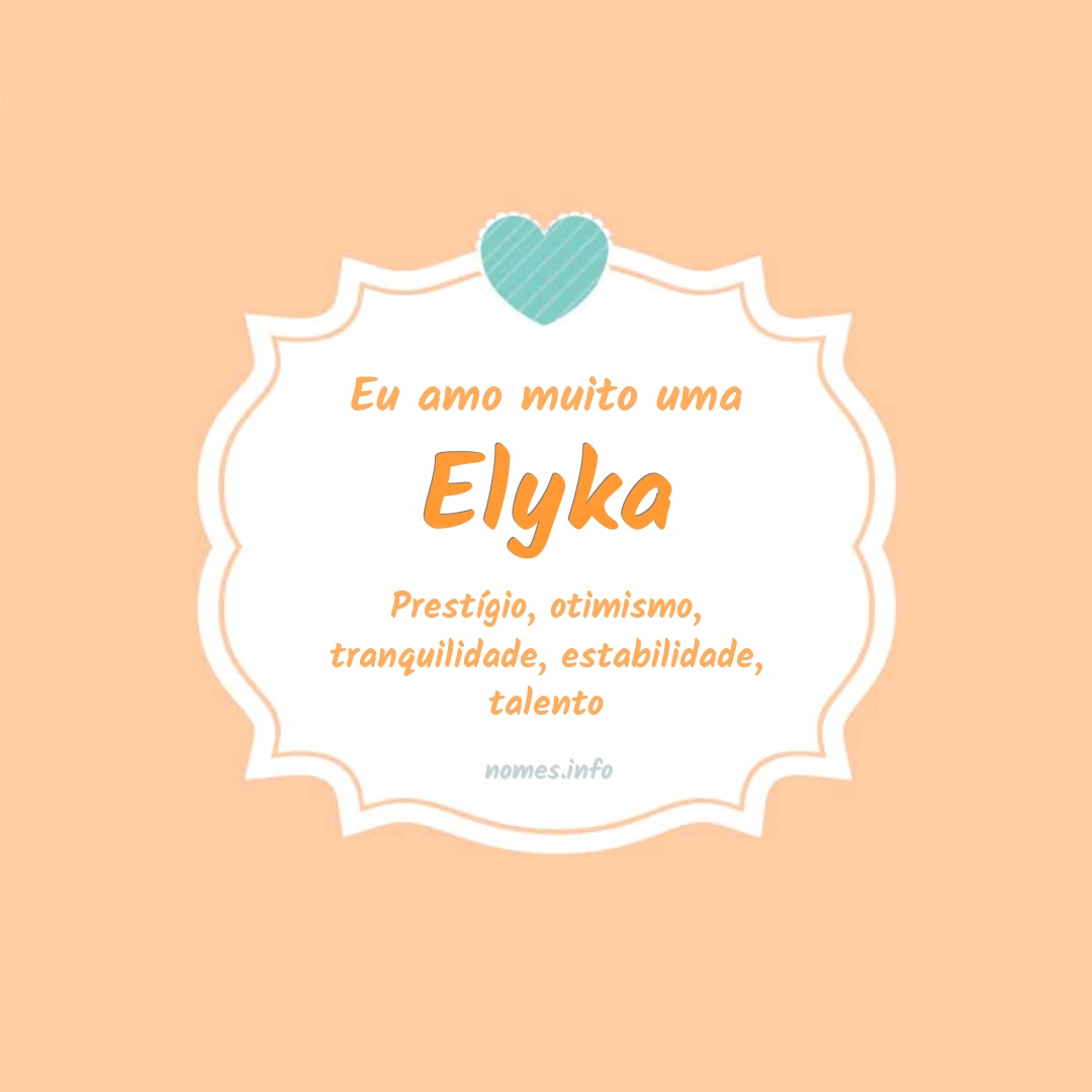 Eu amo muito Elyka