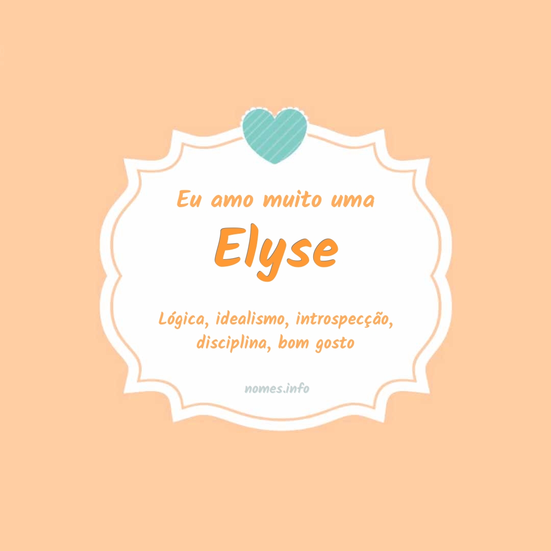 Eu amo muito Elyse