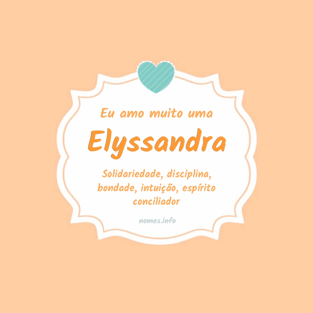 Eu amo muito Elyssandra