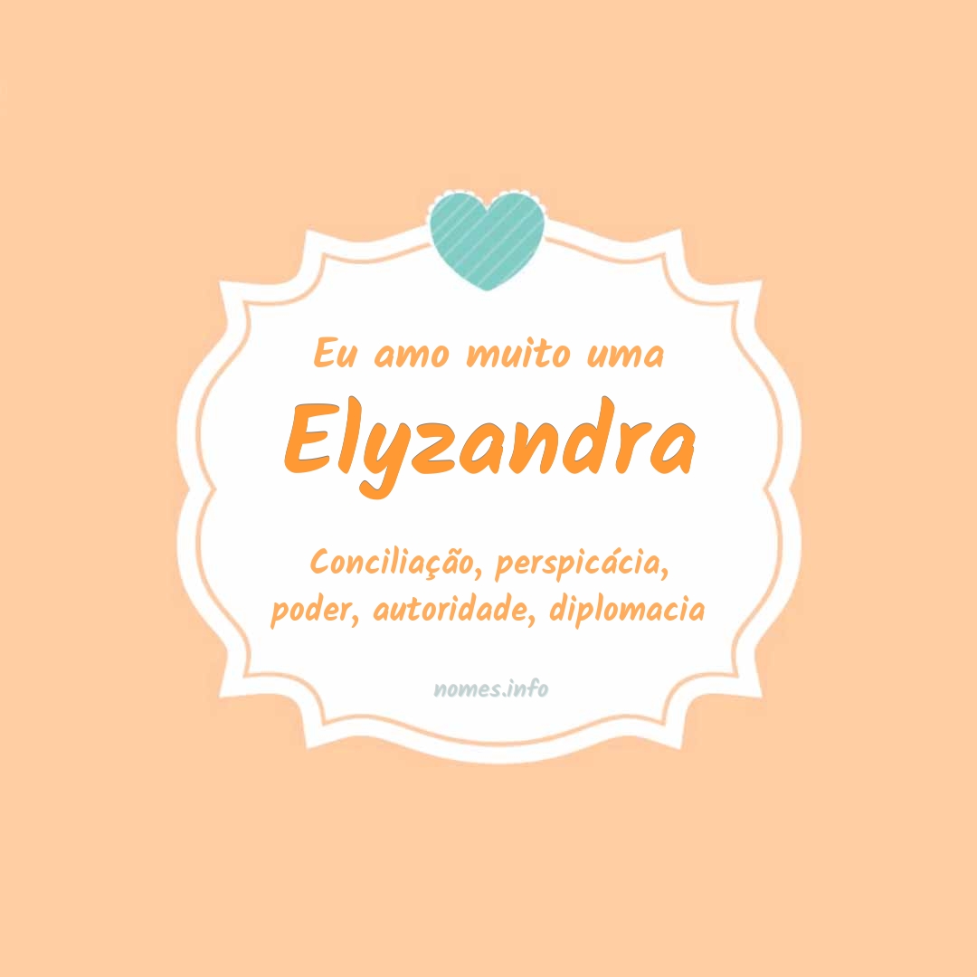 Eu amo muito Elyzandra