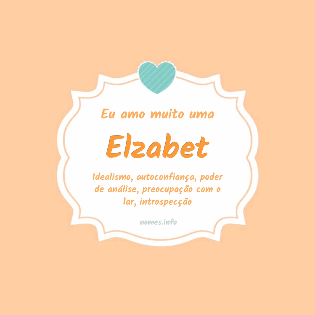 Eu amo muito Elzabet