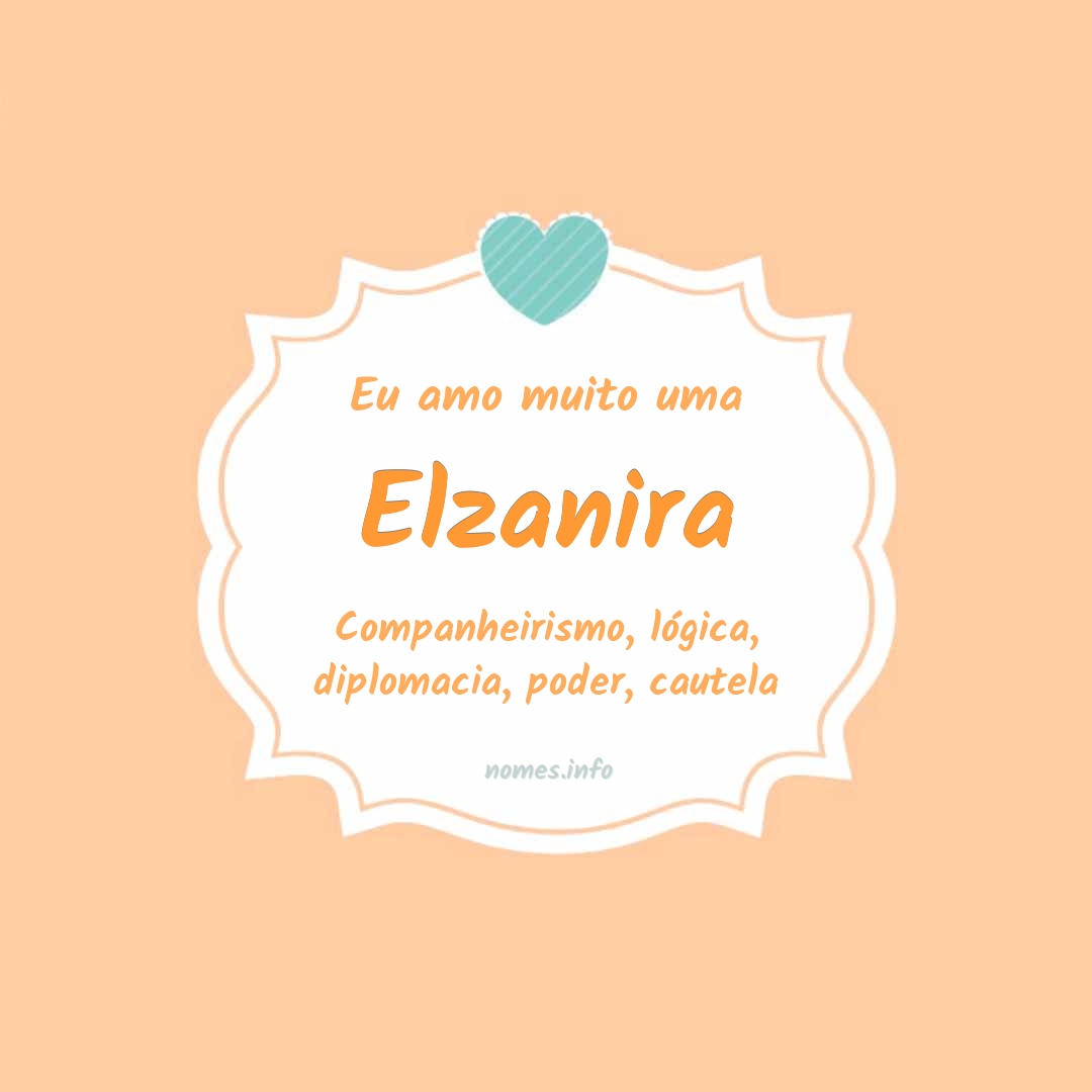 Eu amo muito Elzanira