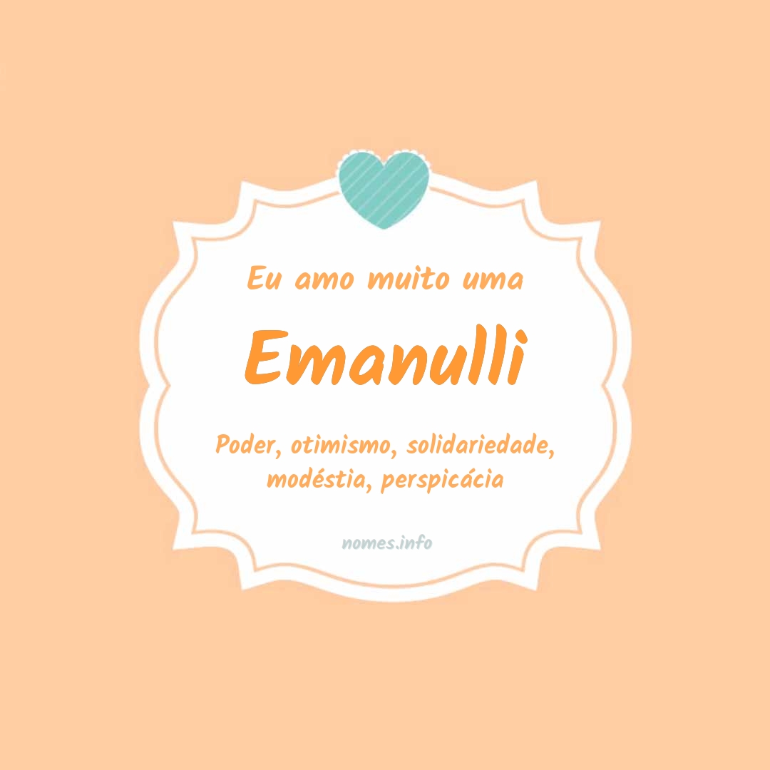 Eu amo muito Emanulli