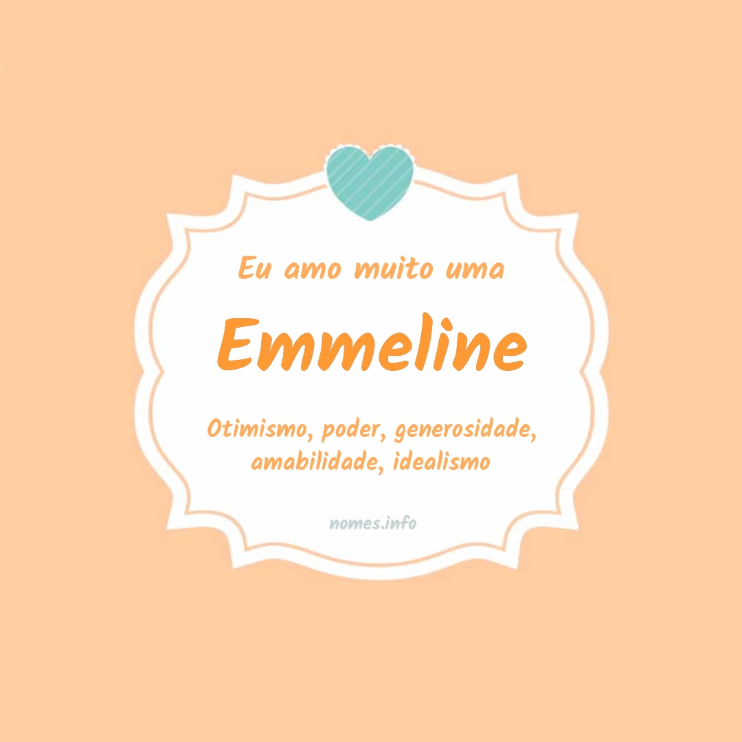 Eu amo muito Emmeline
