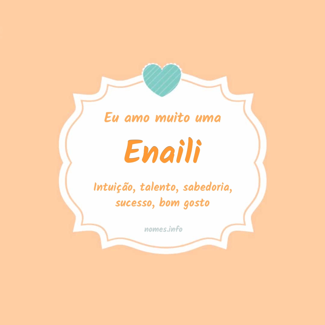Eu amo muito Enaili