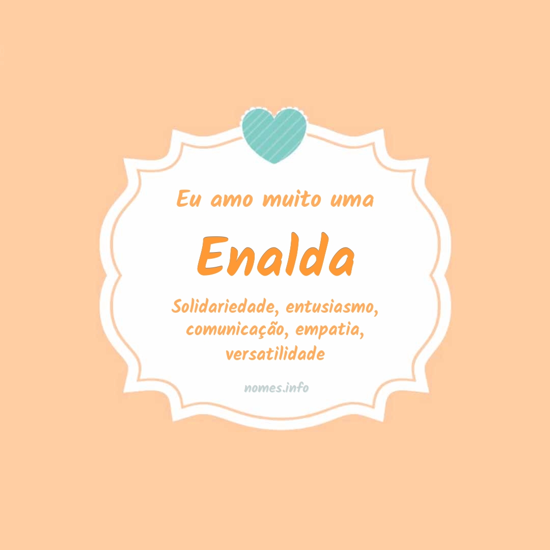 Eu amo muito Enalda