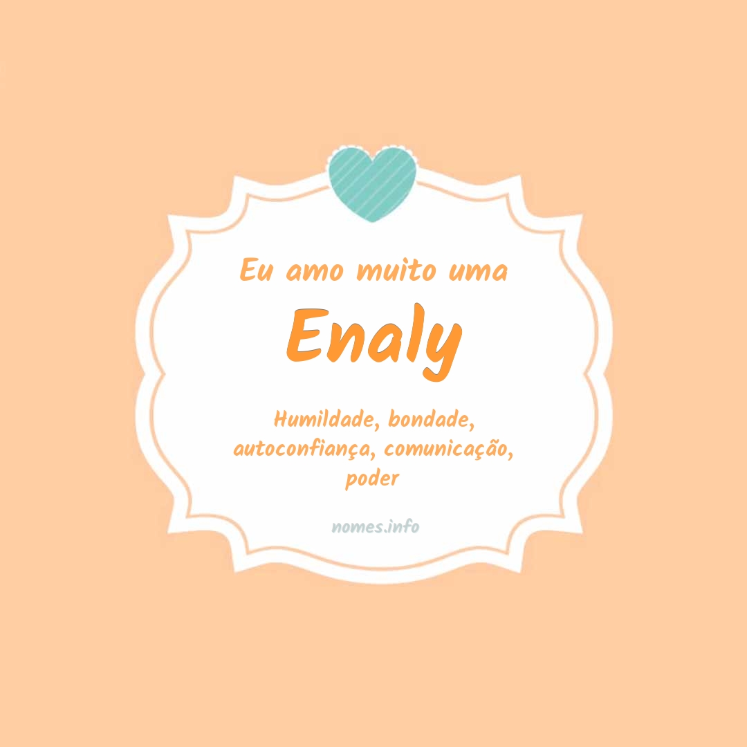 Eu amo muito Enaly