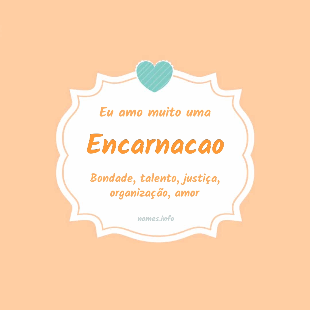 Eu amo muito Encarnacao Eu amo muito Encarnacao