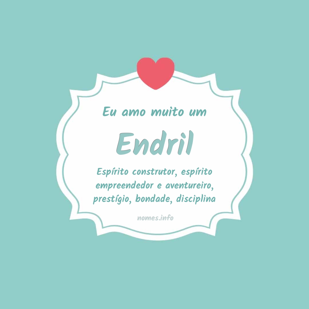 Eu amo muito Endril