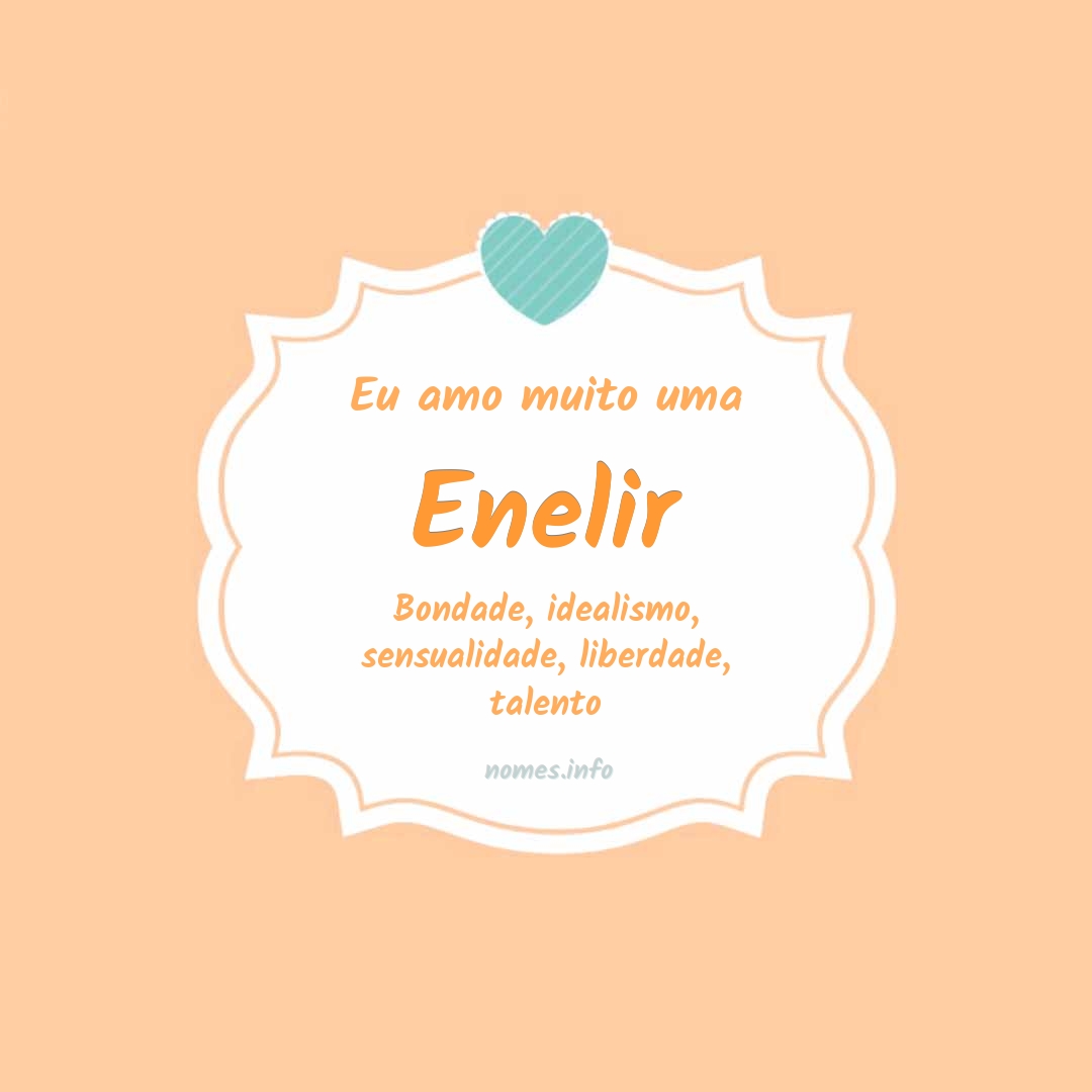Eu amo muito Enelir