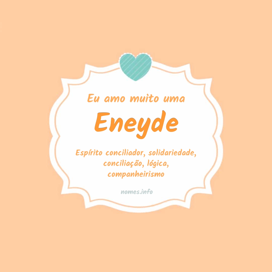 Eu amo muito Eneyde