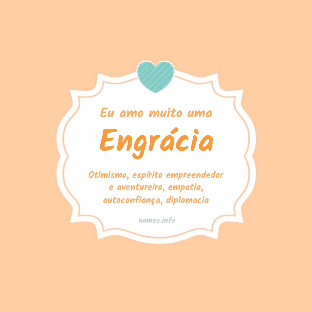 Eu amo muito Engrácia