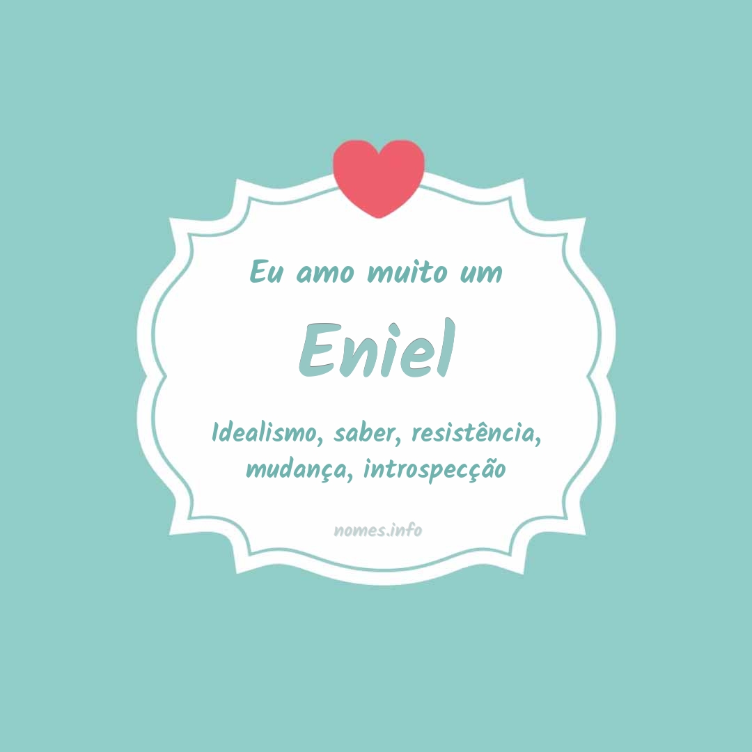 Eu amo muito Eniel Eu amo muito Eniel