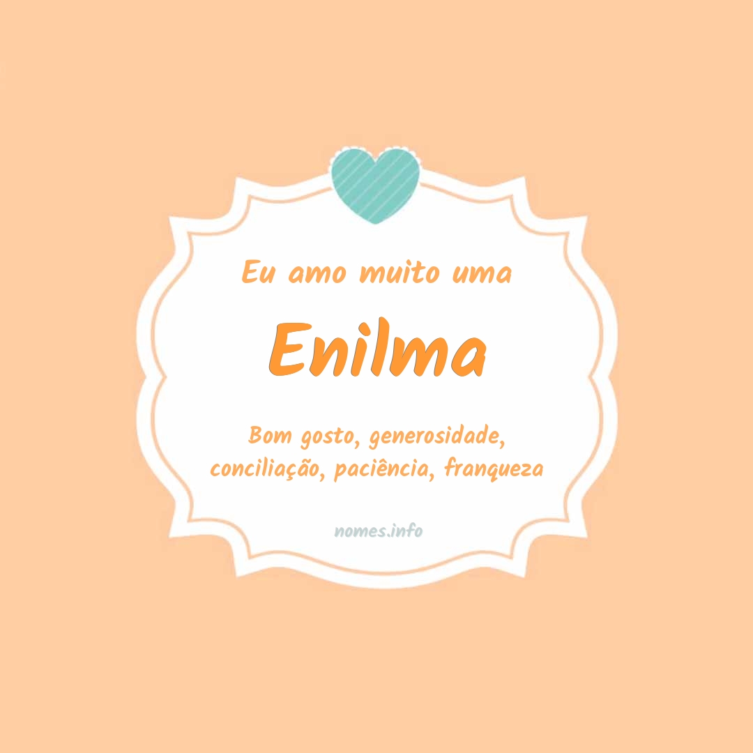 Eu amo muito Enilma