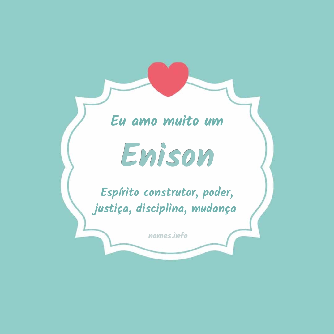 Eu amo muito Enison