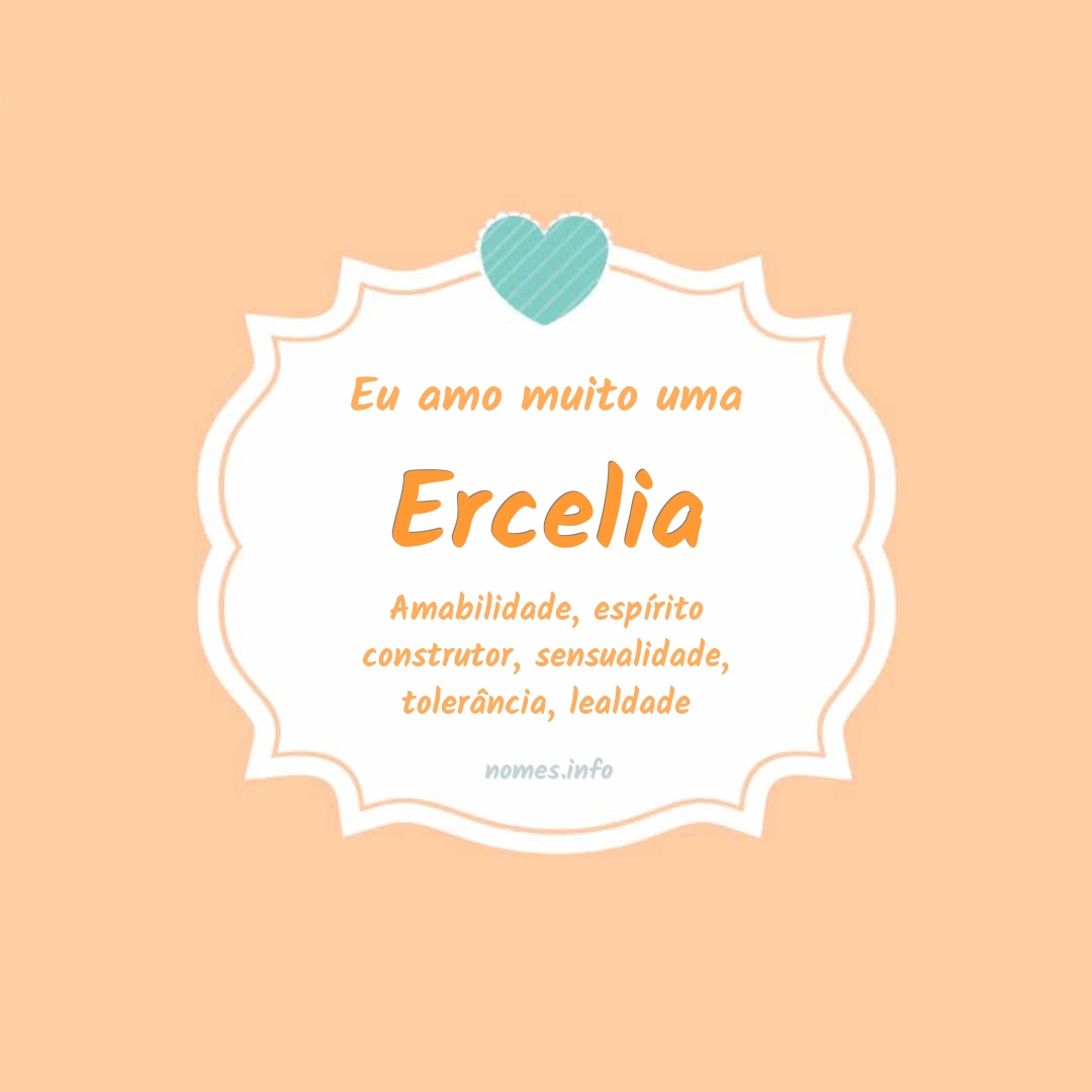 Eu amo muito Ercelia