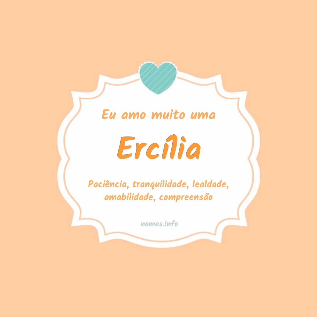 Eu amo muito Ercília