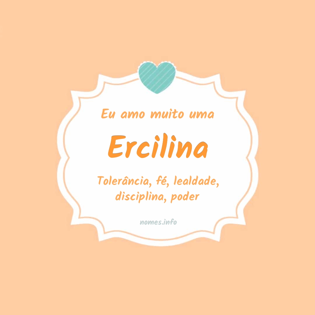 Eu amo muito Ercilina