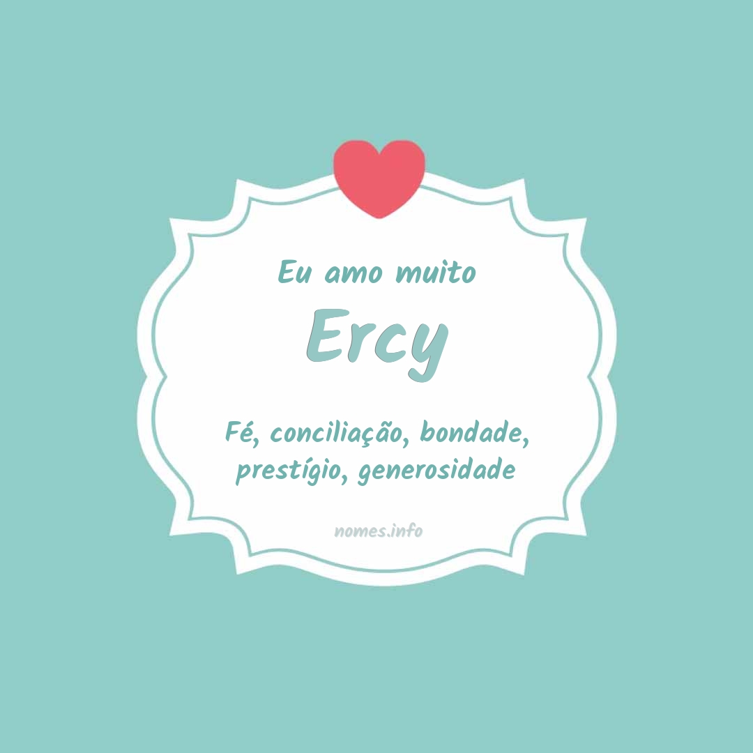 Eu amo muito Ercy
