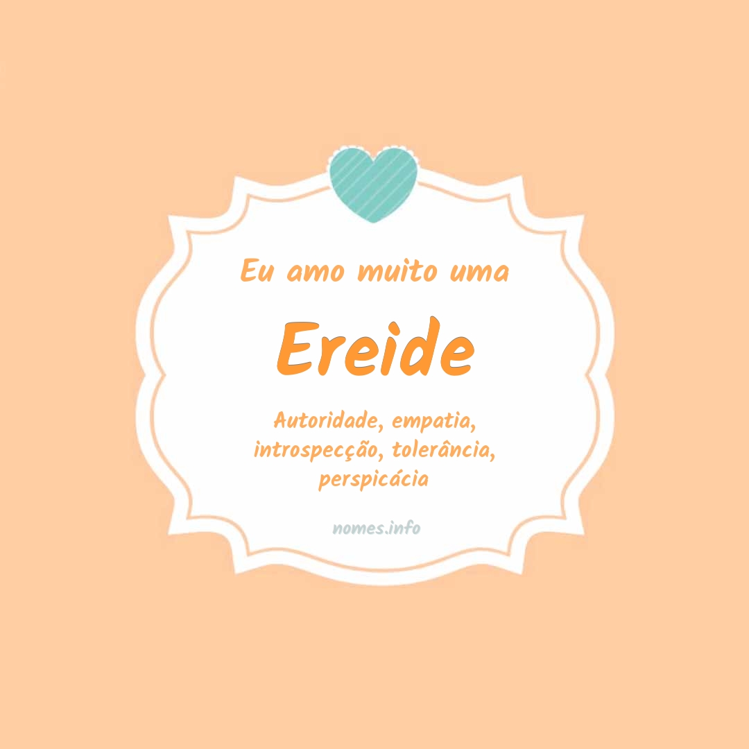 Eu amo muito Ereide