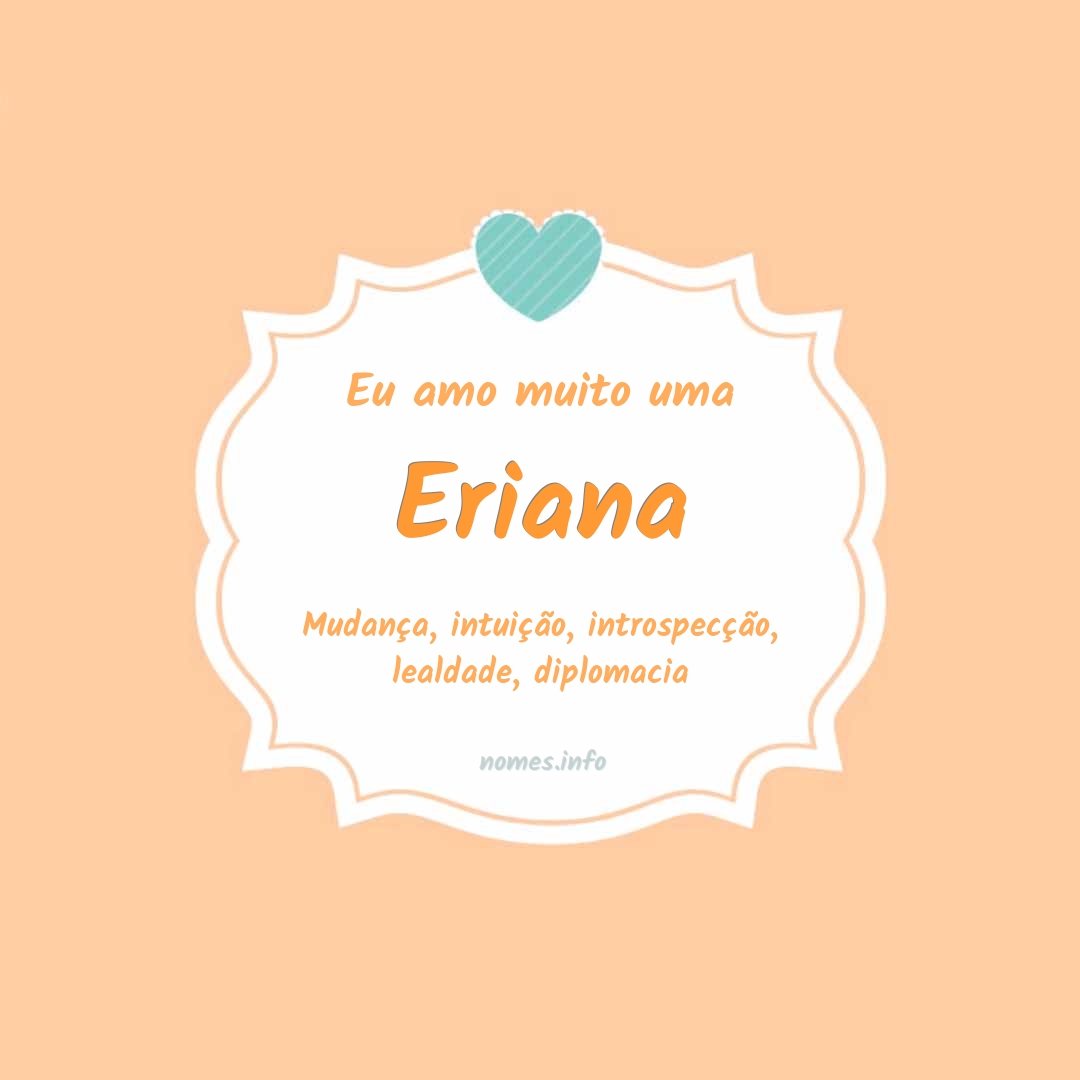 Eu amo muito Eriana