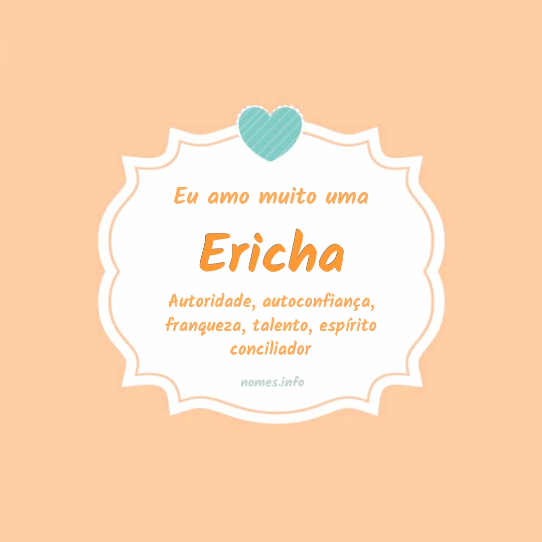Eu amo muito Ericha