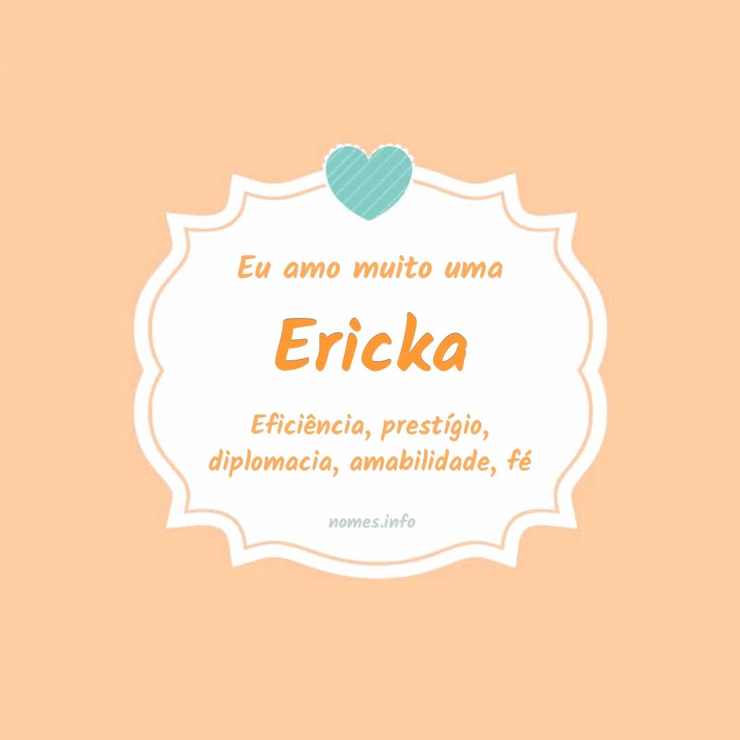 Eu amo muito Ericka