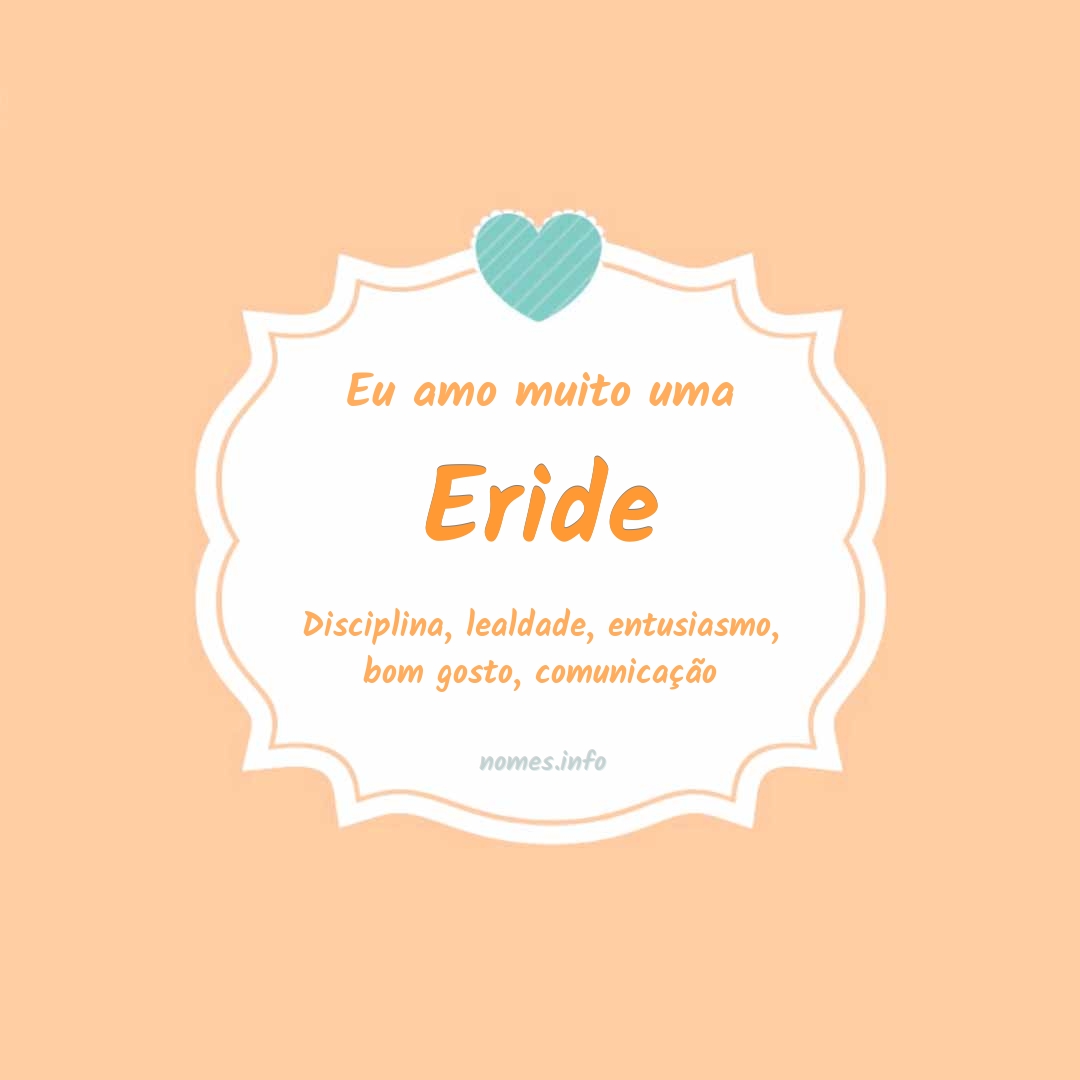 Eu amo muito Eride