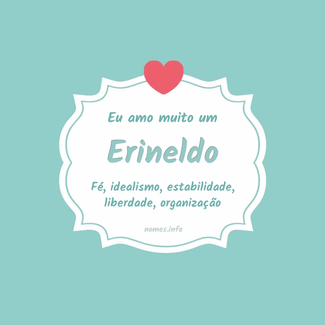 Eu amo muito Erineldo