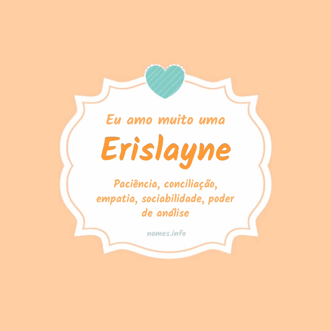 Eu amo muito Erislayne
