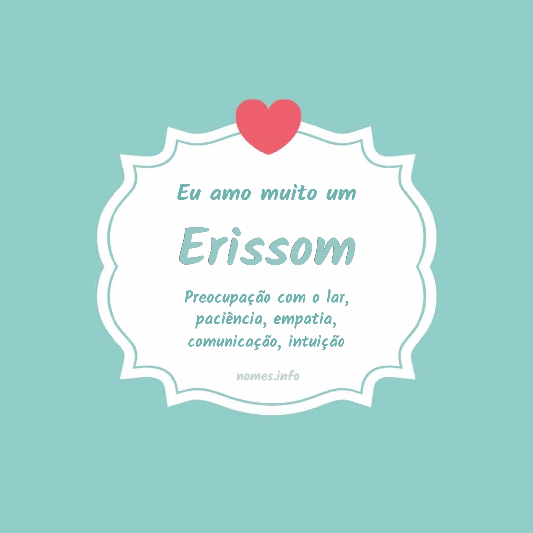 Eu amo muito Erissom