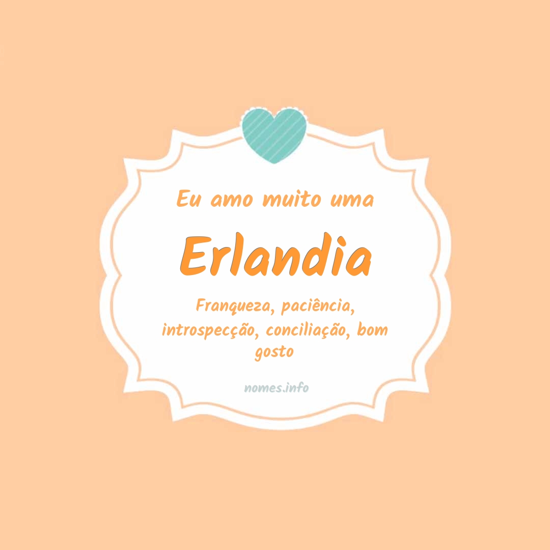 Eu amo muito Erlandia