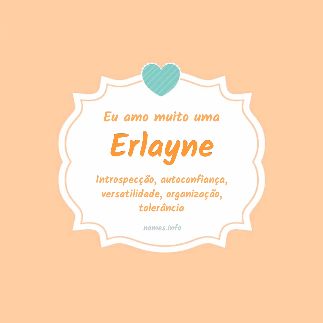 Eu amo muito Erlayne
