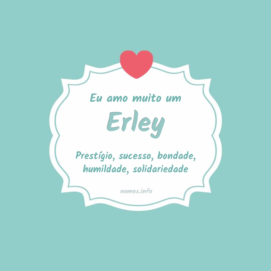 Eu amo muito Erley