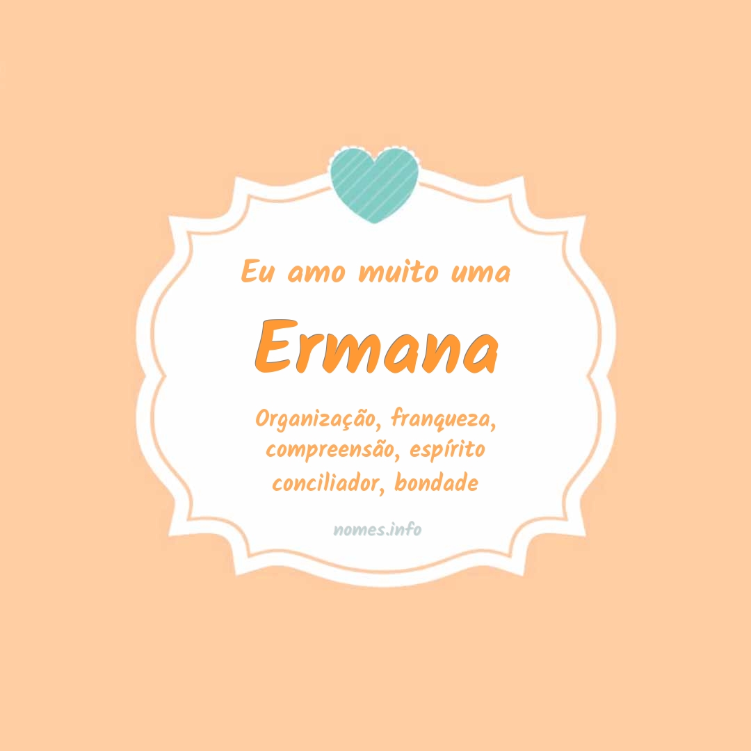 Eu amo muito Ermana