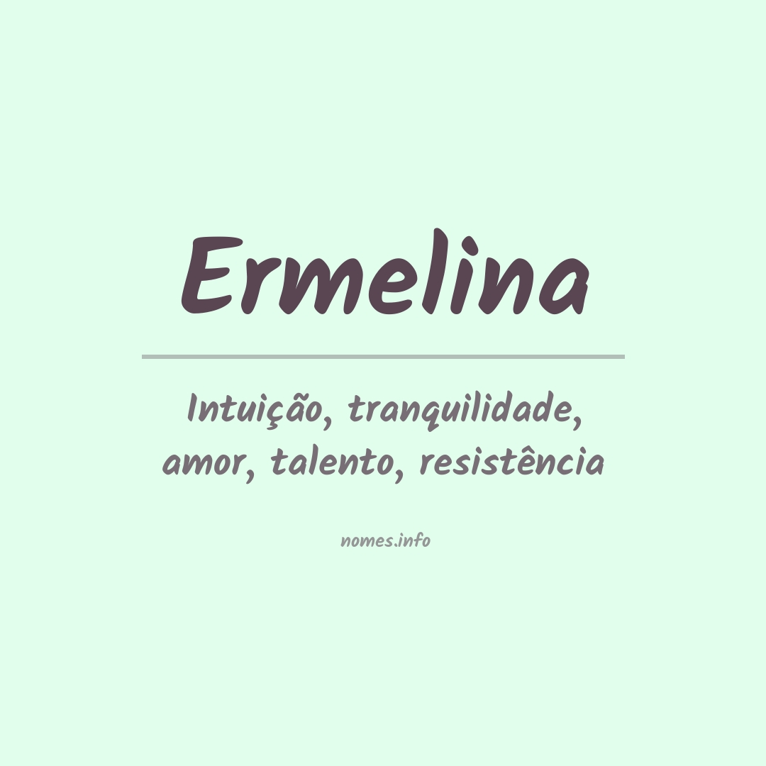 Significado do nome Ermelina