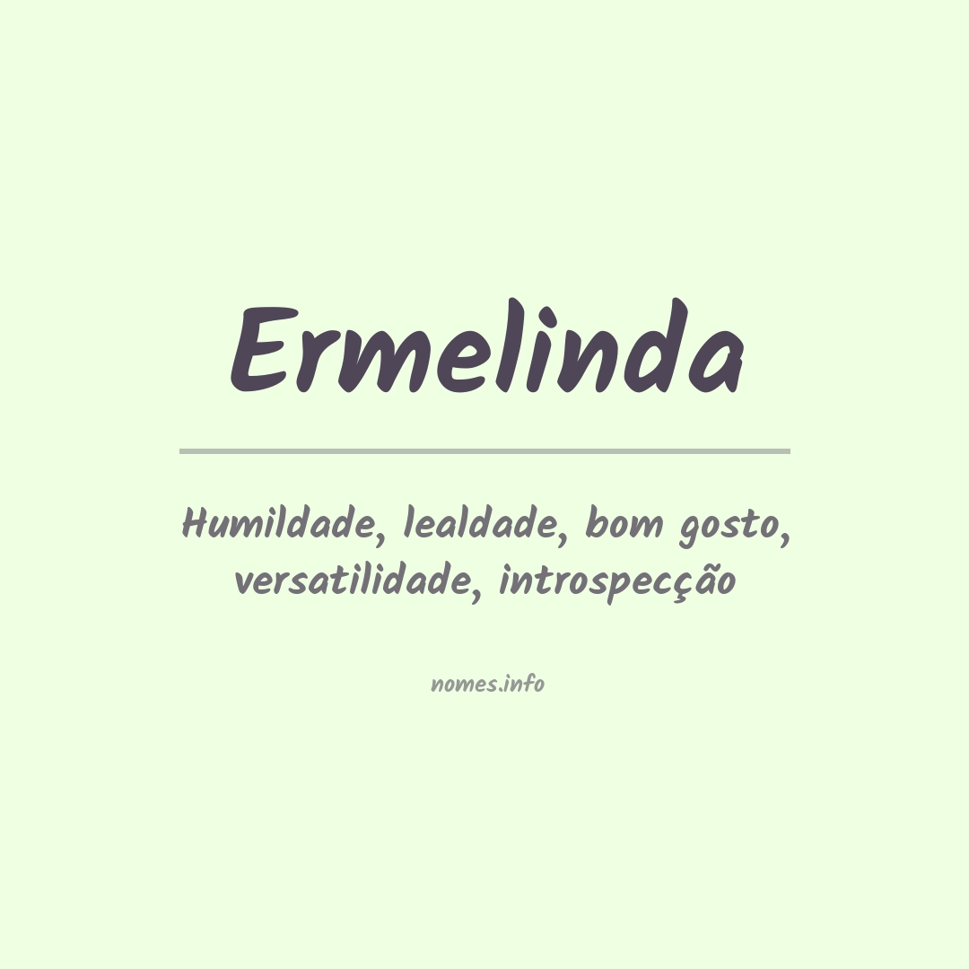 Significado do nome Ermelinda