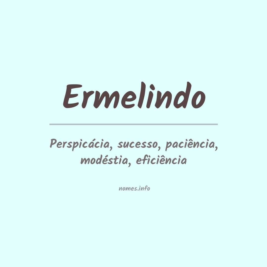 Significado do nome Ermelindo